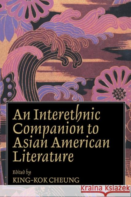Interethnic Companion to Asian American Literature Cheung, King-Kok 9780521447904 Cambridge University Press - książka