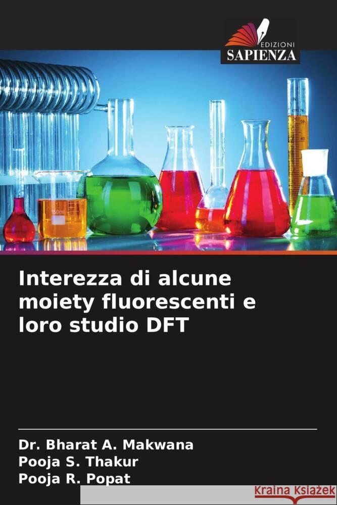 Interezza di alcune moiety fluorescenti e loro studio DFT Makwana, Bharat A., Thakur, Pooja S., Popat, Pooja R. 9786204905150 Edizioni Sapienza - książka