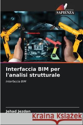 Interfaccia BIM per l'analisi strutturale Jezdan, Jehad 9786208866228 Edizioni Sapienza - książka