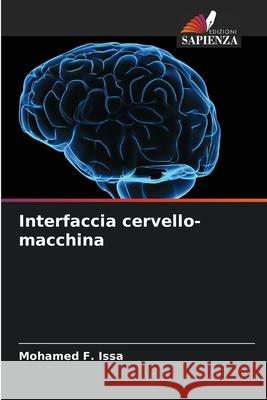 Interfaccia cervello-macchina Issa, Mohamed F. 9786208768577 Edizioni Sapienza - książka
