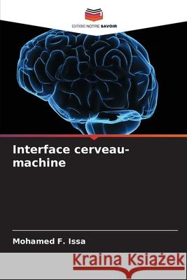 Interface cerveau-machine Issa, Mohamed F. 9786208768553 Editions Notre Savoir - książka