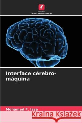 Interface cérebro-máquina Issa, Mohamed F. 9786208768584 Edições Nosso Conhecimento - książka
