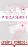 Interface Cultures: Artistic Aspects of Interaction Sommerer, Christa 9783899428841 Transcript Verlag, Roswitha Gost, Sigrid Noke