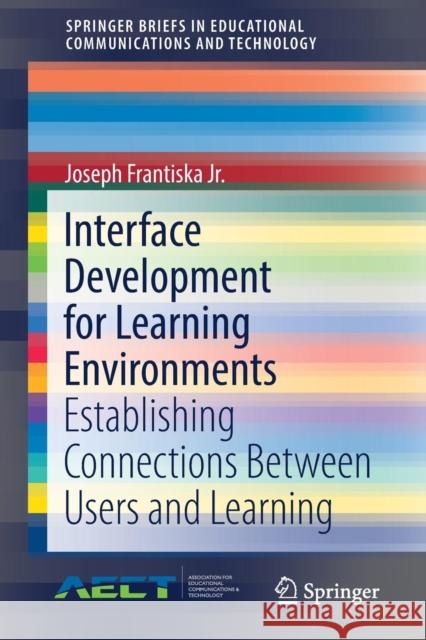 Interface Development for Learning Environments: Establishing Connections Between Users and Learning Frantiska Jr, Joseph 9783030144814 Springer - książka