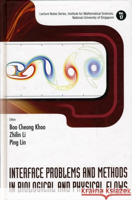 Interface Problems and Methods in Biological and Physical Flows Khoo, Boo Cheong 9789812837844 World Scientific Publishing Company - książka