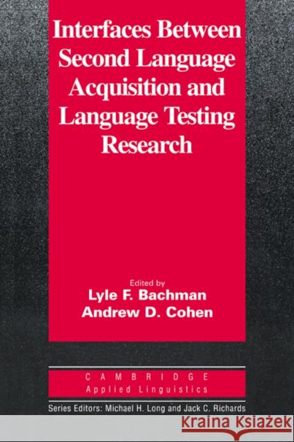 Interfaces Between Second Language Acquisition and Language Testing Research Bachman, Lyle F. 9780521649636 Cambridge University Press - książka