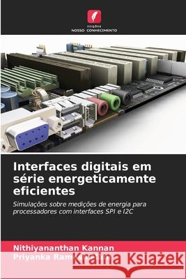 Interfaces digitais em s?rie energeticamente eficientes Nithiyananthan Kannan Priyanka Rames 9786207881420 Edicoes Nosso Conhecimento - książka