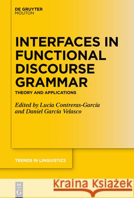 Interfaces in Functional Discourse Grammar: Theory and Applications Contreras-Garc Daniel Garc 9783110711479 Walter de Gruyter - książka