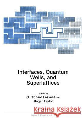 Interfaces, Quantum Wells, and Superlattices C. Richar Roger Taylor C. Richard Leavens 9781461283072 Springer - książka