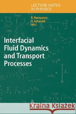 Interfacial Fluid Dynamics and Transport Processes Ranga Narayanan Dietrich Schwabe 9783540405832 Springer - książka