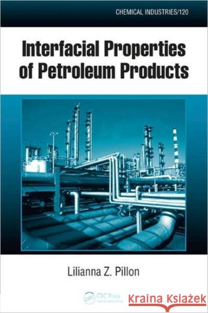 Interfacial Properties of Petroleum Products Lilianna Pillon 9781420051001 CRC - książka