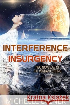 Interference & Insurgency: Two Novellas of the Verdant String Michelle Diener 9780645142839 Eclipse - książka