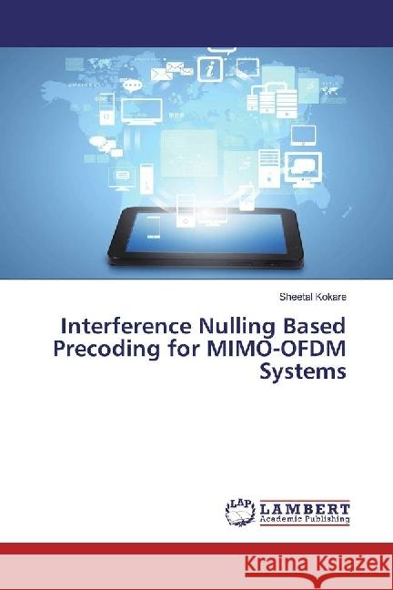 Interference Nulling Based Precoding for MIMO-OFDM Systems Kokare, Sheetal 9783330005365 LAP Lambert Academic Publishing - książka