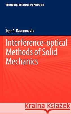 Interference-optical Methods of Solid Mechanics Igor A. Razumovsky, Galkin Anatoliy Yakovlevich 9783642112218 Springer-Verlag Berlin and Heidelberg GmbH &  - książka