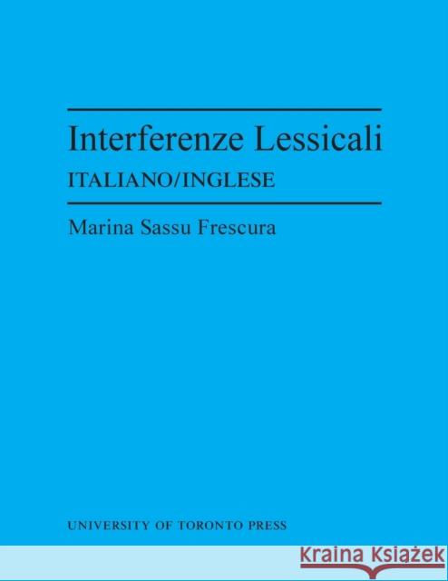 Interferenze Lessicali: Italiano-Inglese Frescura, Marina Sassu 9780802065537 University of Toronto Press - książka