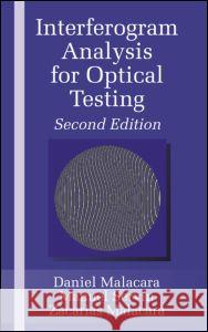 Interferogram Analysis for Optical Testing Malacara, Zacarias 9781574446821 CRC - książka