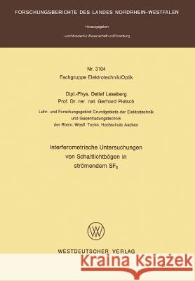 Interferometrische Untersuchungen von Schaltlichtbögen in strömendem SF6 Leseberg, Detlef 9783531031040 Vs Verlag Fur Sozialwissenschaften - książka