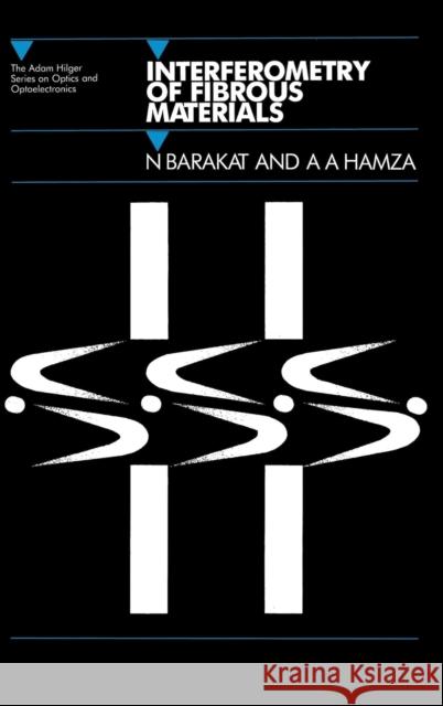 Interferometry of Fibrous Materials N. Barakat A. A. Hamza 9780852741009 Institute of Physics Publishing - książka