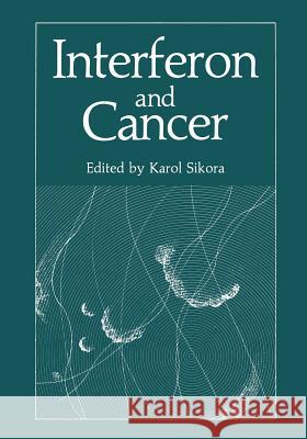 Interferon and Cancer Karol Sikora 9781468411720 Springer - książka