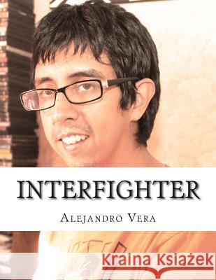 InterFighter: Up-grade your mind Vera, Alejandro Gonzalo 9781508429111 Createspace - książka