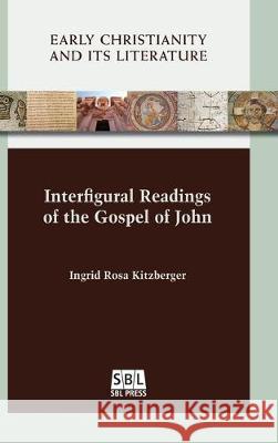 Interfigural Readings of the Gospel of John Ingrid R Kitzberger 9780884144014 Society of Biblical Literature - książka