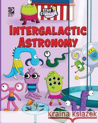 Intergalactic Astronomy Madeline King Ellie O'Shea 9780716675600 World Book, Inc. - książka