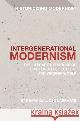 Intergenerational Modernism Barbara Gallego (Institute of English Studies, University of London, UK) Larrarte 9781350470071 Bloomsbury Publishing PLC - książka