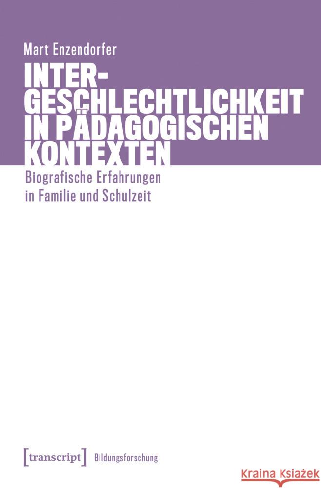 Intergeschlechtlichkeit in pädagogischen Kontexten Enzendorfer, Mart 9783837676402 transcript - książka