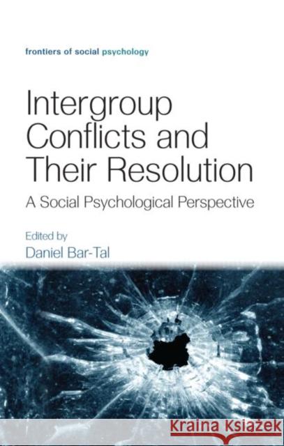 Intergroup Conflicts and Their Resolution: A Social Psychological Perspective Bar-Tal, Daniel 9781841697833 Psychology Press (UK) - książka