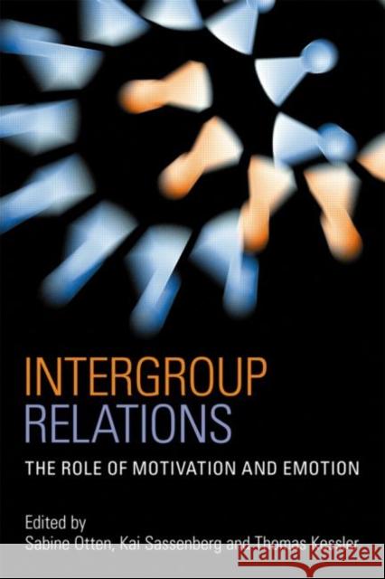 Intergroup Relations: The Role of Motivation and Emotion (a Festschrift for Amélie Mummendey) Otten, Sabine 9781841697055 TAYLOR & FRANCIS LTD - książka