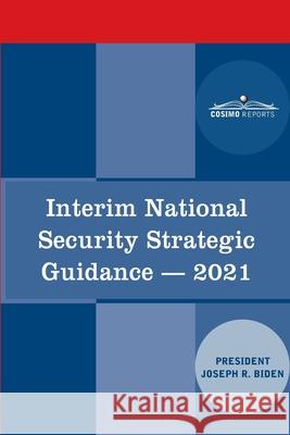 Interim National Security Strategic Guidance: Renewing America's Advantages President Joseph R. Biden 9781646795000 Cosimo Reports - książka