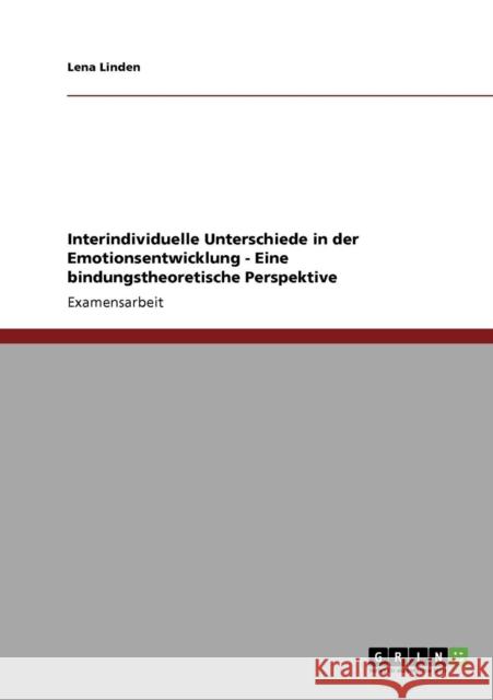 Interindividuelle Unterschiede in der Emotionsentwicklung - Eine bindungstheoretische Perspektive Lena Linden 9783640130184 Grin Verlag - książka