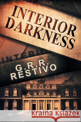Interior Darkness G. R. R. Restivo 9781493125944 Xlibris Corporation - książka