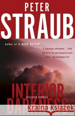 Interior Darkness: Selected Stories Peter Straub 9781101971222 Anchor Books - książka