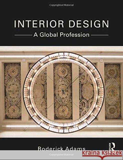 Interior Design: A Global Profession Roderick Adams 9780367134013 Routledge - książka