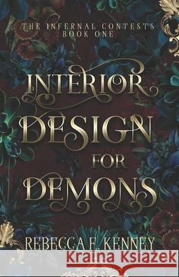 Interior Design for Demons: A Demon Romance Rebecca F Kenney 9798779102629 Independently Published - książka