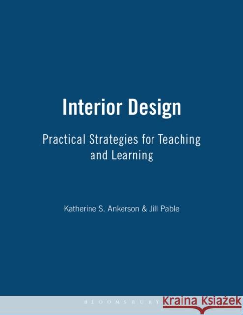 Interior Design: Practical Strategies for Teaching and Learning Ankerson, Katherine S. 9781563675584  - książka