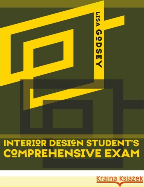 Interior Design Student's Comprehensive Exam Lisa Godsey (International Academy of Design & Technology, USA) 9781563676826 Bloomsbury Publishing PLC - książka
