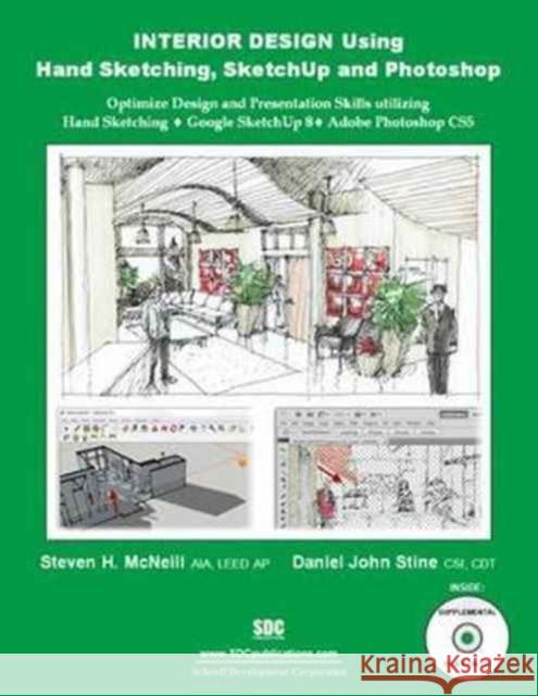 Interior Design Using Hand Sketching, SketchUp and Photoshop Daniel Stine Steven McNeill  9781585036868 SDC Publications - książka