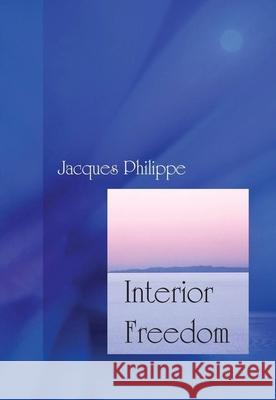 Interior Freedom Jacques Philippe, REV 9781594170522 Scepter Publishers - książka