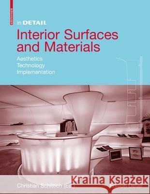 Interior Surfaces and Materials: Aesthetics, Technology, Implementation Christian Schittich 9783764388102 Birkhauser Basel - książka