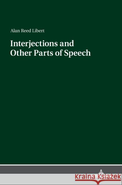 Interjections and Other Parts of Speech Alan Reed Libert   9783631659021 Peter Lang AG - książka