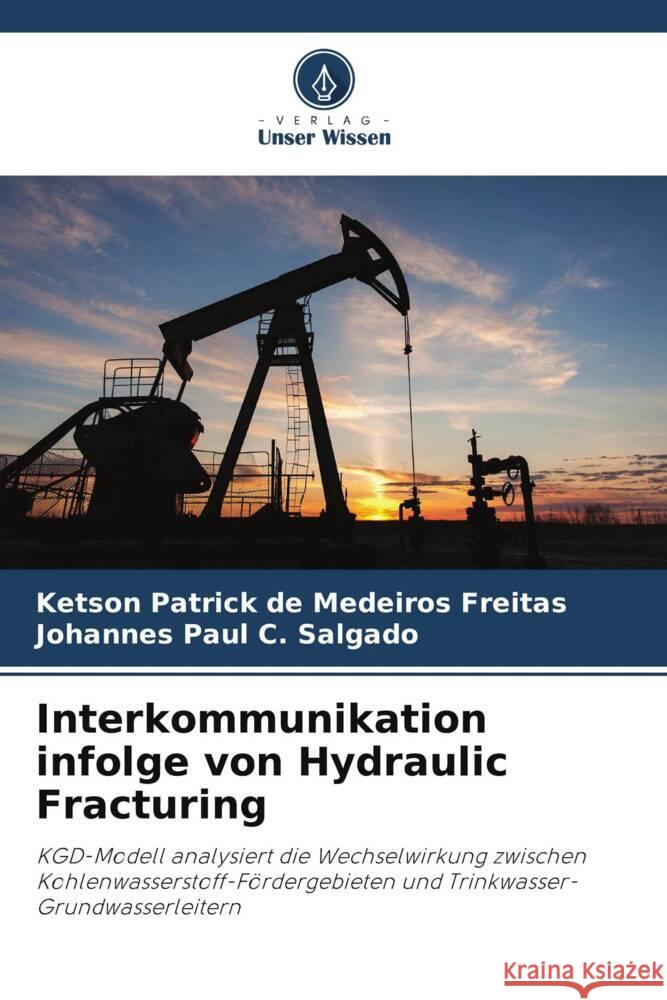 Interkommunikation infolge von Hydraulic Fracturing Ketson Patrick d Johannes Paul C 9786207437986 Verlag Unser Wissen - książka