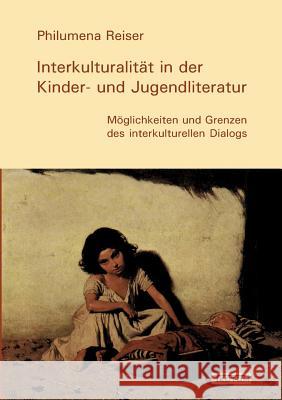 Interkulturalität in der Kinder- und Jugendliteratur Reiser, Philumena 9783828889538 Tectum - Der Wissenschaftsverlag - książka