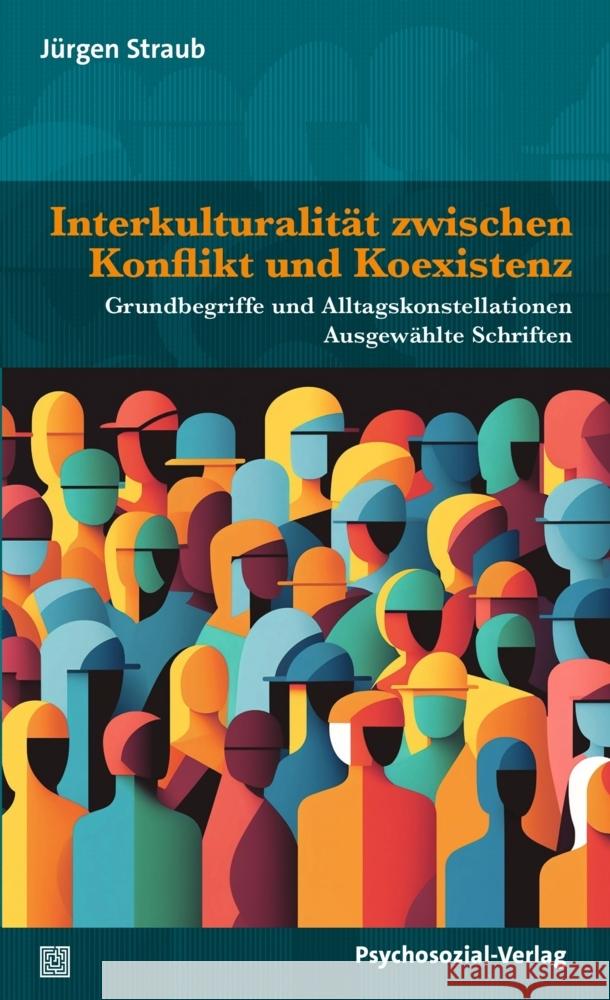 Interkulturalität zwischen Konflikt und Koexistenz Straub, Jürgen 9783837930221 Psychosozial-Verlag - książka