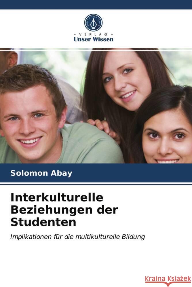 Interkulturelle Beziehungen der Studenten Abay, Solomon 9786203694574 Verlag Unser Wissen - książka