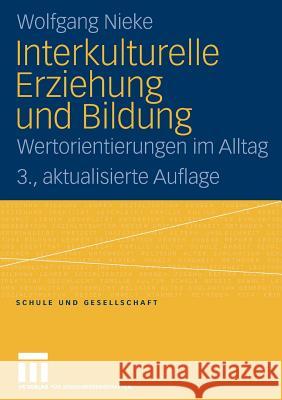 Interkulturelle Erziehung Und Bildung: Wertorientierungen Im Alltag Nieke, Wolfgang 9783531155661 VS Verlag - książka