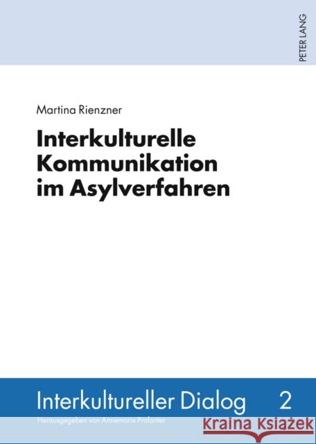 Interkulturelle Kommunikation Im Asylverfahren Profanter, Annemarie 9783631601167 Lang, Peter, Gmbh, Internationaler Verlag Der - książka