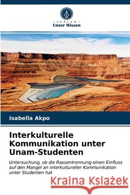 Interkulturelle Kommunikation unter Unam-Studenten Isabella Akpo 9786203611236 Verlag Unser Wissen - książka