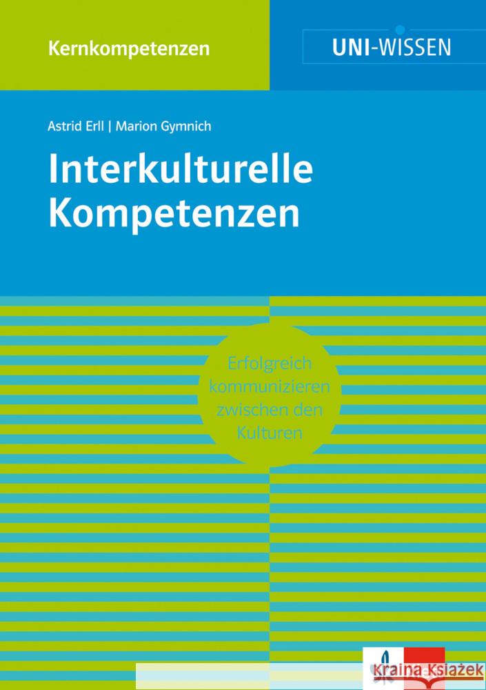 Interkulturelle Kompetenzen : Erfolgreich kommunizieren zwischen den Kulturen Erll, Astrid; Gymnich, Marion 9783129400128 Klett - książka